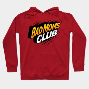 Bad Moms Club Hoodie